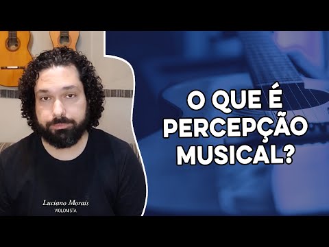 O QUE É PERCEPÇÃO MUSICAL?