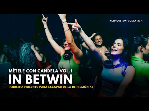 METELE CON CANDELA VOL1 - DJ SET PERREO INTENSO - In Betwin | Reggaeton Viejito, Malianteo, Dembow