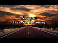 Foreigner - "That Was Yesterday" HQ/With Onscreen Lyrics!