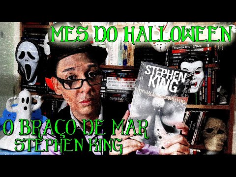 O BRAO DE MAR de Stephen King - Um Conto Melanclico de TRIPULAO DE ESQUELETOS