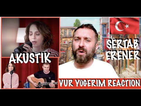 SERTAB ERENER "VUR YÜREGİM" ACOUSTIC - REACTION