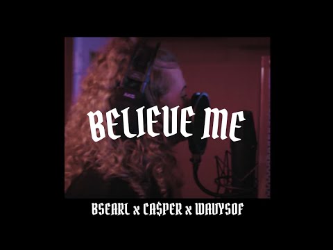 Believe Me - BSEARL x CA$PAR x Wavysof