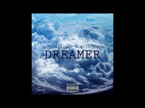 Dreamer (Prod. LPZ) - LoudPackZack x Will Mvth