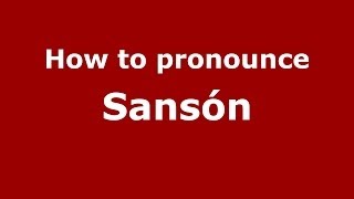 How to pronounce Sansón