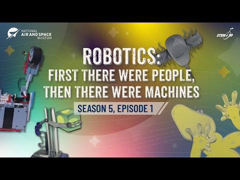 Robotics: FIRST There Were People, Then There Were Machines - STEM in 30