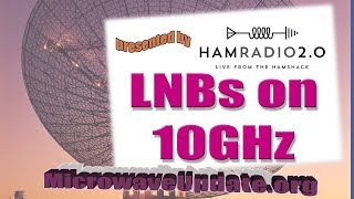 Using Ku Band LNBs on 10 GHz for Ham Radio Contacts | Microwave Update