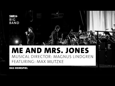 Me and Mrs. Jones | SWR Big Band feat. Max Mutzke I DAS HEIMSPIEL