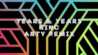 Years &amp; Years - King (Arty Remix)