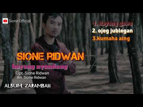 Hayang Nyandung -Sione Ridwan