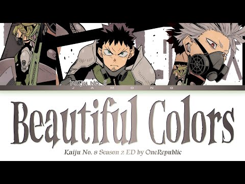 Kaiju No. 8 Season 2 - Ending FULL "Beautiful Colors" by OneRepublic (Lyrics)