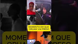 Caraca prenderam Oruam mesmo #shorts