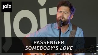 Passenger - Somebody&#39;s Love (live at joiz)