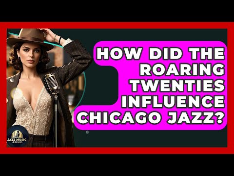 How Did The Roaring Twenties Influence Chicago Jazz? - Jazz Music Legends