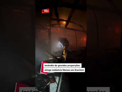 Incêndio de grandes proporções atinge indústria Menno em Erechim