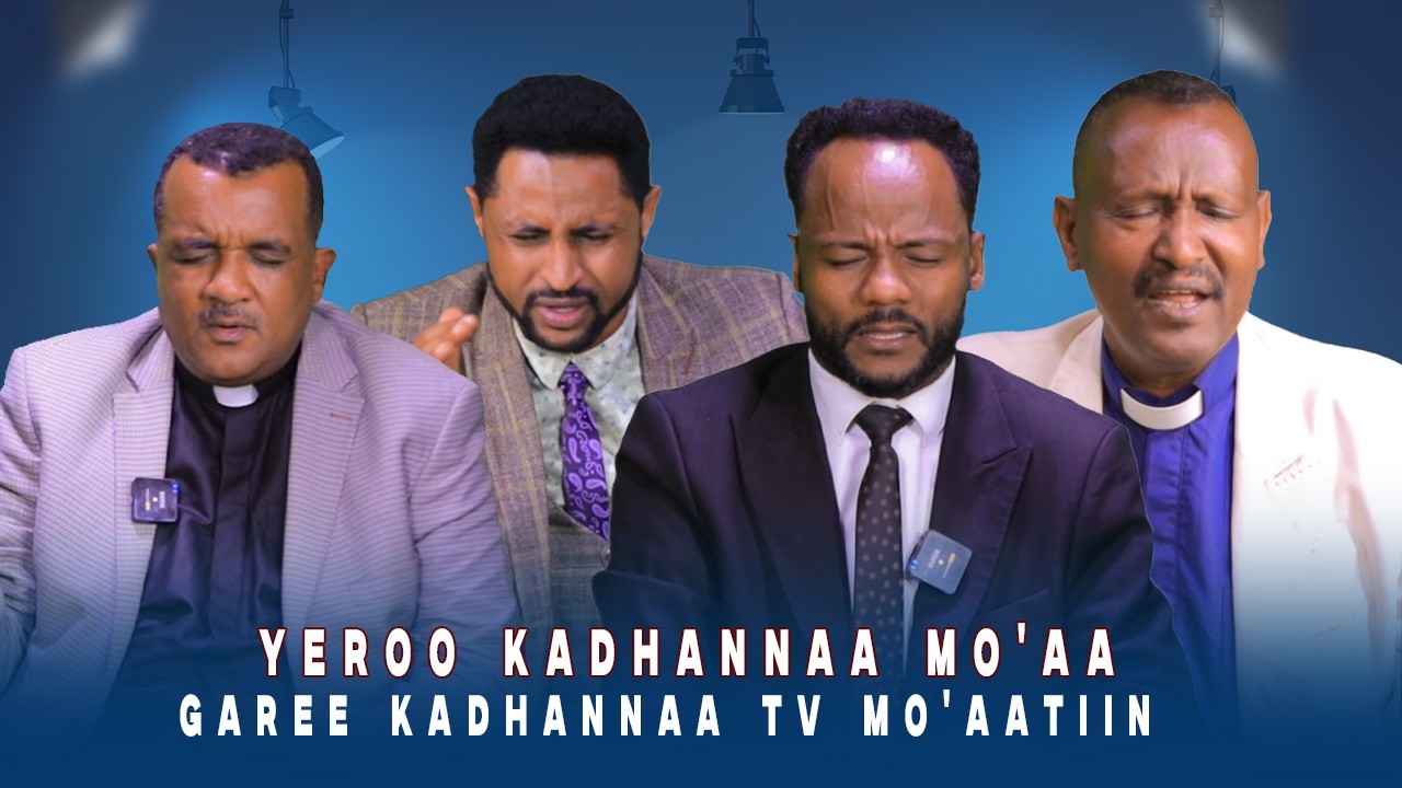 Yeroo Kadhannaa Mo'aa - Garee Kadhannaa Tv Mo'aatiin