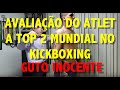 Avaliação do meu atleta Top 2 Mundial de Kick Boxing