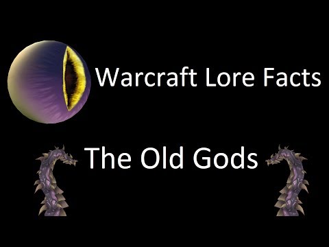 Warcraft Lore Facts - The Old Gods