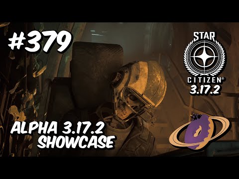 Star Citizen #379 🚀 Patch 3.17.2 - Showcase [4k60FPS]