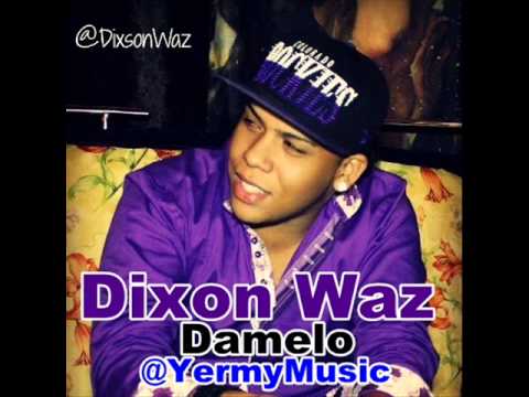 Dixson Waz - Damelo (Dj Alexis Produciendo) (@DixsonWaz)