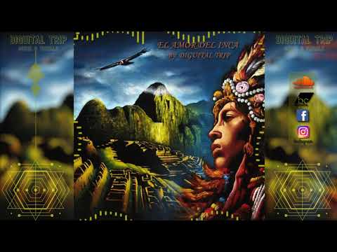 Diguital Trip - El Amor Del Inca