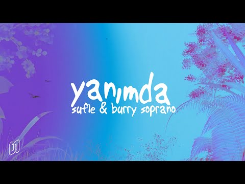 Sufle & Burry Soprano - Yanımda (Official Lyric Video)