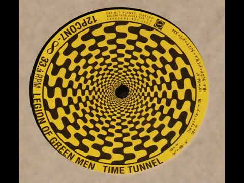 Legion Of Green Men - Time Tunnel 0=∞ The End Which Ever Begins