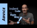How to Indent Code the Right Way