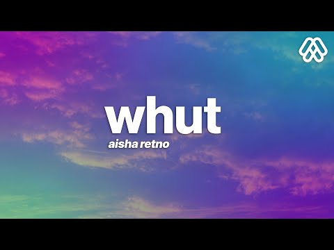 Aisha Retno - WHUT (Demo Version) (Lyrics)