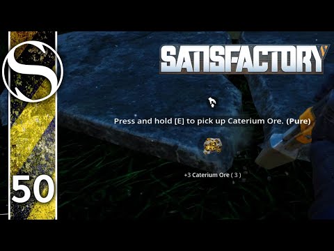 CATERIUM ORE - Let's Play Satisfactory - Satisfactory Gameplay Part 50