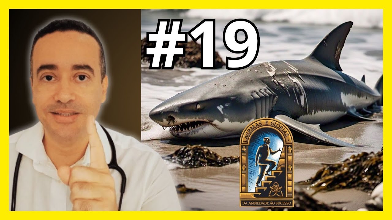 #19 Lágrimas e Glórias: Ninguém tem pena do TUBARÃO! [da Ansiedade ao Sucesso]