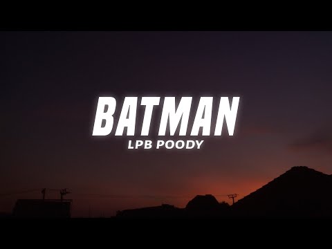 LPB Poody - Batman (Lyrics)