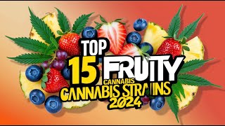 Top 15 Fruity Cannabis Strains 2024 🍓🍍