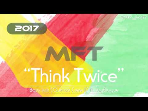 Bata Jah (Outcast Crew II) Ft JayBlaque – Think Twice [PNG MUSIC 2017]