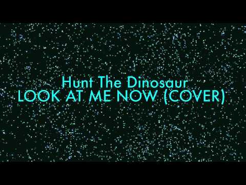 HUNT THE DINOSAUR- LOOK AT ME NOW (OFFICIAL METAL COVER)