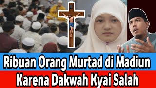 Download lagu RIBUAN ORANG MURTAD DI MADIUN, KARENA DAKWAH KYAI SALAH, KO BISA? mp3 Download lagu RIBUAN ORANG MURTAD DI MADIUN, KARENA DAKWAH KYAI SALAH, KO BISA? mp3