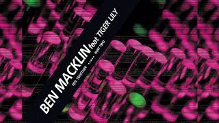 Ben Macklin ft Tiger Lily   Feel Together LifeLike Rave Mix