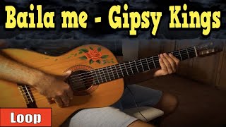 BAILA ME - GIPSY KINGS meets gypsy guitar loop GUITAR COVER