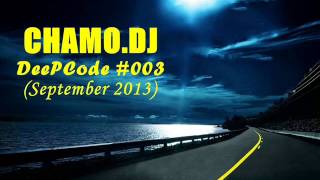 CHAMO.DJ - DeePCode #003 (September 2013)