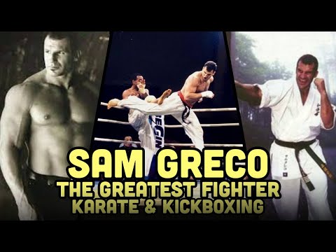 SAM GRECO The Greatest Fighter of KARATE & KICKBOXING