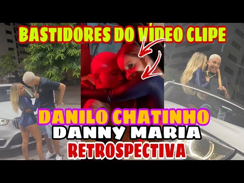 DANNY MARIA E DANILO CHATINHO GRAVARAM VÍDEO CLIPE JUNTOS, Será QUE VOLTARAM? 👀😱😱