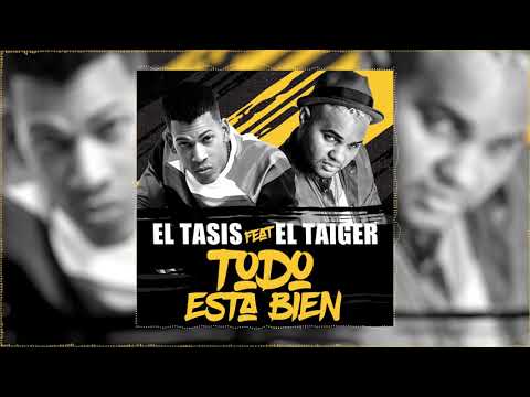 El Tasis & El Taiger - Todo Esta Bien (Audio Oficial)