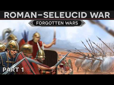 Forgotten Wars - The Seleucid War (192 BC) DOCUMENTARY