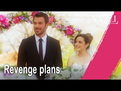 Revenge plans - Episode 15 | Nazlı