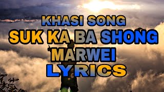 Khasi song- Suk ka ba shong marwei (Lyrics)