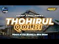 DJ SHOLAWAT THOHIRUL QOLBI MAULAYAA OJIE SAPUTRA
