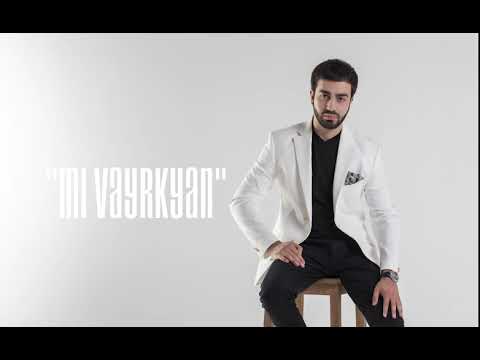 Sargis Yeghiazaryan Mi Vayrkyan