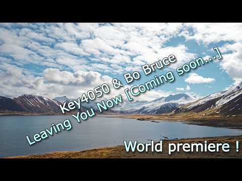 Key4050 & Bo Bruce - Leaving You Now [Armind] [Coming soon...]