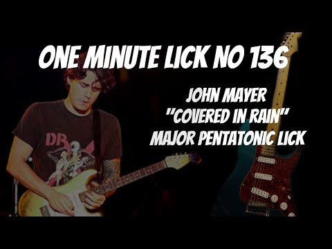 One Minute Lick No. 136 John Mayer Major Pentatonic Guitar Lick