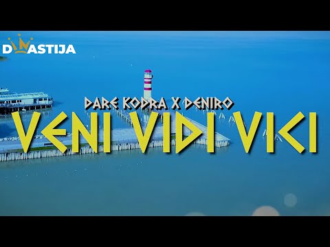 DARE KODRA X DENIRO  -  VENI VIDI VICI  (OFFICIAL VIDEO)