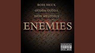 Enemies (feat. Gudda Gudda and Dion Melodies)